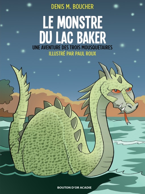 Title details for Le monstre du lac Baker by Denis M. Boucher - Available